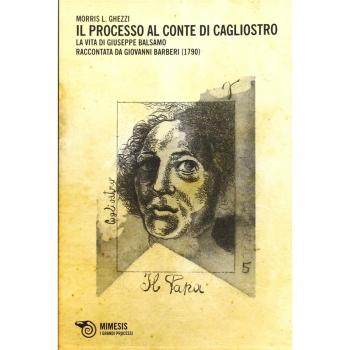 Il Processo al conte di Cagliostro. La vita di Giuseppe Balsamo raccontata da Giovanni Barberi