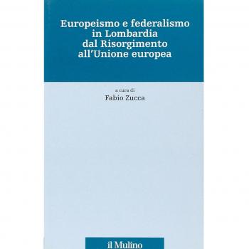 Europeismo e federalismo in Lombardia dal Risorgimento all'Unione europea