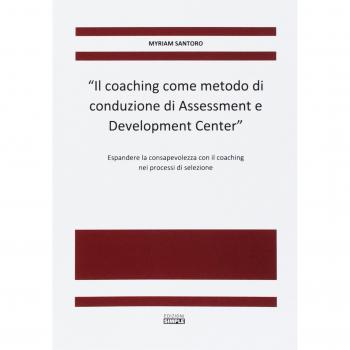 Il Coaching come Metodo di Conduzione di Assessment e Development Center