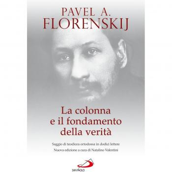 La colonna e il fondamento della verità. Saggio di teodicea ortodossa in dodici lettere