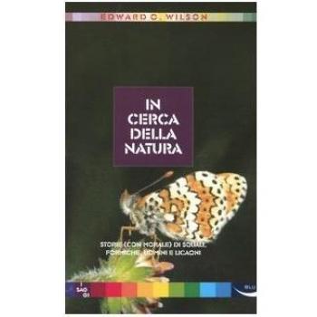 In cerca della natura. Storie (con morale) di squali, formiche, uomini e licaoni