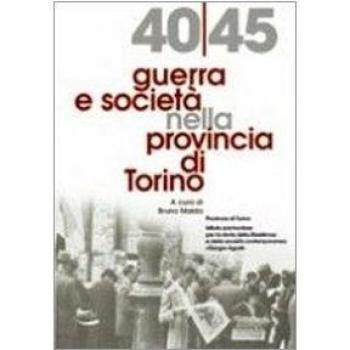 1940-45 guerra e società nella provincia di Torino