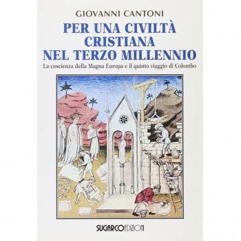 Per una civiltà cristiana del terzo millennio. La coscienza della Magna Europa e il quinto viaggio di Colombo