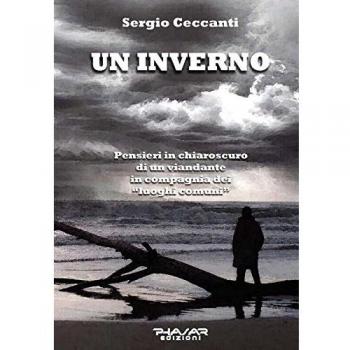 Un inverno. Pensieri in chiaroscuro di un viandante in compagnia dei «luoghi comuni»
