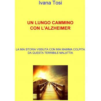 Un lungo cammino con l'alzheimer