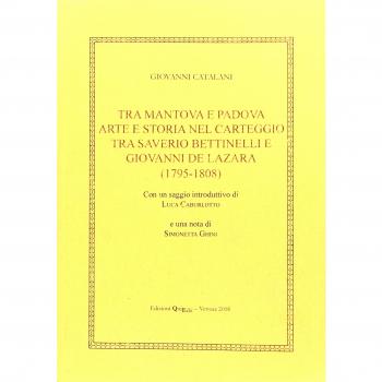 Tra Mantova e Padova. Arte e storia nel carteggio tra Saverio Bettinelli e Giovanni De Lazara (1795-1808)