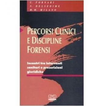 Percorsi clinici e discipline forensi. Incontri tra interventi sanitari e prescrizioni giuridiche