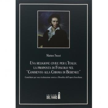 Una religione civile per l'Italia. La proposta di Foscolo nel «Commento alla Chioma di Berenice»