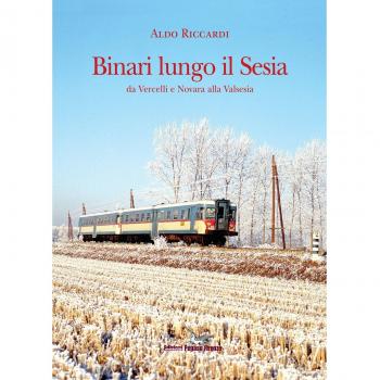Binari lungo il Sesia da Vercelli e Novara alla Valsesia
