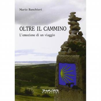Oltre il cammino. L'emozione di un viaggio