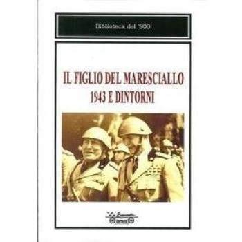 Il figlio del maresciallo, 1943 e dintorni