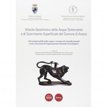 Atlante geochimico delle acque sotterranee e di scorrimento superficiale del comune di Arezzo. Gli isotopi stabili nelle acque e nei gas ed i metalli pesanti...