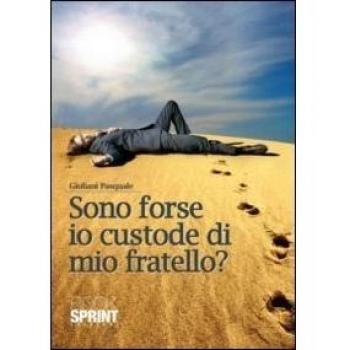 Sono forse io custode di mio fratello?