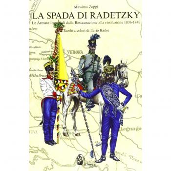 La spada di Radetzky. Le armate imperiali dalla Restaurazione alla Rivoluzione 1836-1849