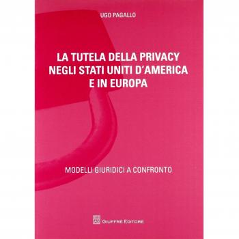 La tutela della privacy negli Stati Uniti d'America e in Europa