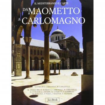 Da Maometto a Carlomagno. Il Mediterraneo e l'Europa alle origini dell'arte medievale