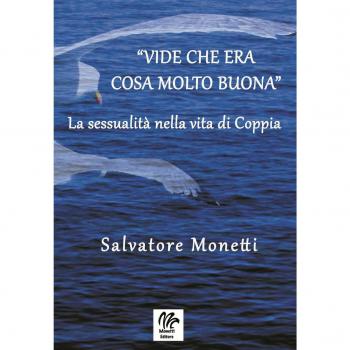 Vide che era cosa molto buona. La sessualità nella vita di coppia