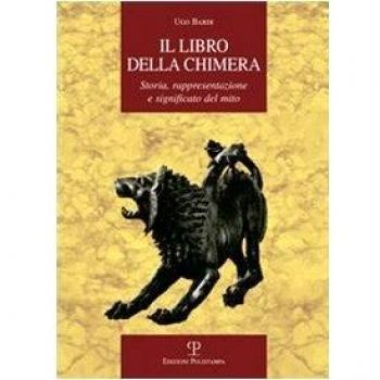 Il libro della chimera. Storia, rappresentazione e significato del mito.