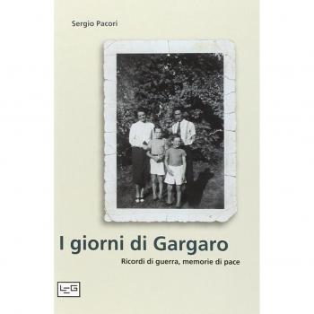 I giorni di Gargaro. Ricordi di guerra, memorie di pace