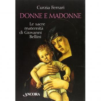 Donne e Madonne. Le sacre maternità di Giovanni Bellini