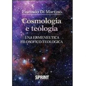 Cosmologia e teologia. Una ermeneutica filosofico-teologica