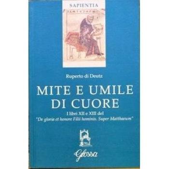 Mite e umile di cuore. I libri XII e XIII del De gloria et honore Filii hominis. Super Matthaeum