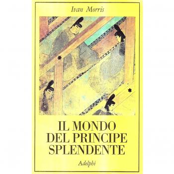 Il mondo del principe splendente. Vita di corte nell'antico Giappone