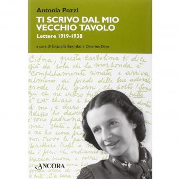 Ti scrivo dal mio vecchio tavolo... Lettere 1919-1938