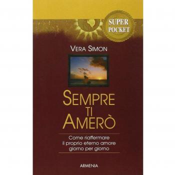 Sempre ti amerò. Come riaffermare il proprio eterno amore giorno per giorno