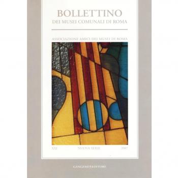 Bollettino dei musei comunali di Roma. Nuova serie (2007) (Vol. 21)