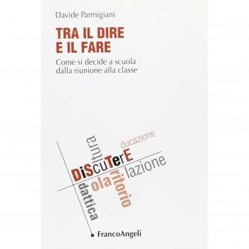 Tra il dire e il fare. Come si decide a scuola dalla riunione alla classe