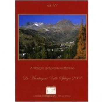 Antologia del Premio letterario La montagna Valle Spluga 2008