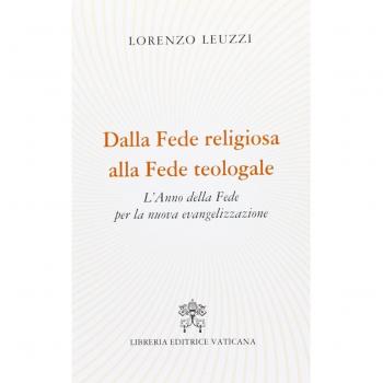 Dalla fede religiosa alla fede teologale. L'anno della fede per la nuova evangelizzazione