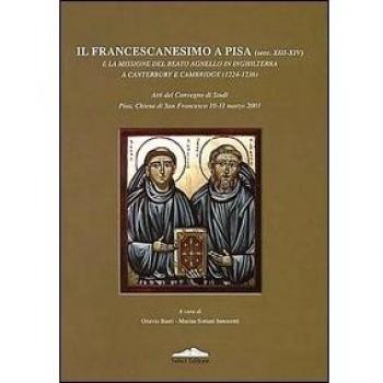 Il francescanesimo a Pisa (secc. XIII-XIV) e la missione del beato agnello in Inghilterra a Canterbury e Cambridge (1224-1236)