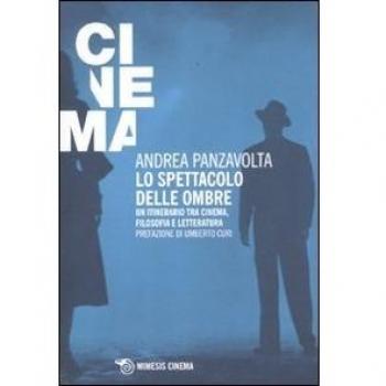 Lo spettacolo delle ombre. Un itinerario tra cinema, filosofia e letteratura