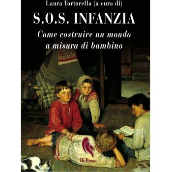 S.O.S. infanzia. Come costruire un mondo a misura di bambino