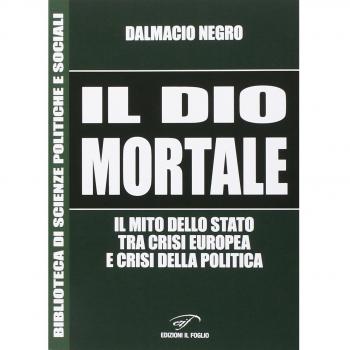 Il dio mortale. Il mito dello Stato tra crisi europea e crisi della politica