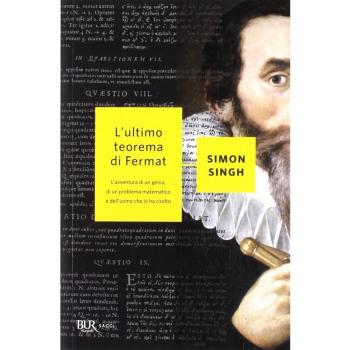 L'ultimo teorema di Fermat. L'avventura di un genio, di un problema matematico e dell'uomo che lo ha risolto