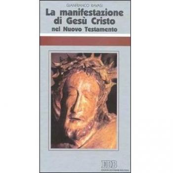 La manifestazione di Gesù Cristo nel Nuovo Testamento. Ciclo di conferenze (Milano, Centro Culturale S. Fedele)