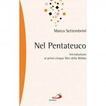 Nel pentateuco. Introduzione ai primi cinque libri della Bibbia attraverso il commento di pagine scelte