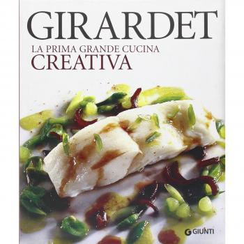Girardet. La prima grande cucina creativa