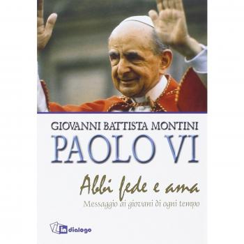 Abbi fede e ama. Messaggio ai giovani di ogni tempo