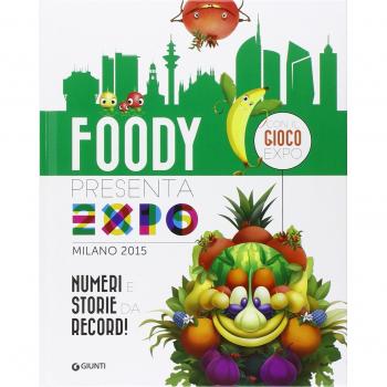 Foody presenta l'Expo. Numeri e storie da record
