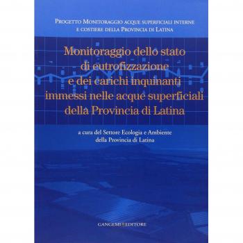 Monitoraggio dello stato di eutrofizzazione e dei carichi inquinanti immessi nelle acque superficiali della Provincia di Latina