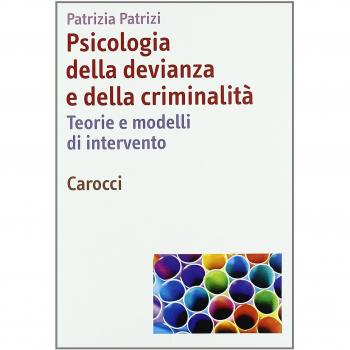 Psicologia della devianza e della criminalità. Teorie e modelli di intervento