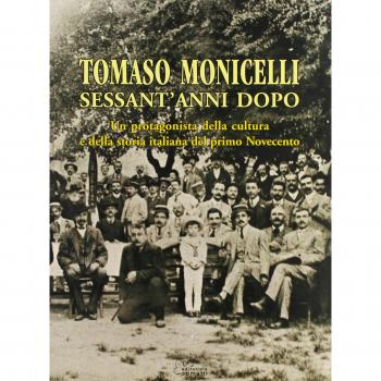 Tomaso Monicelli sessant'anni dopo. Un protagonista della cultura e della storia italiana del primo Novecento