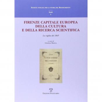 Firenze capitale Europea della cultura e della ricerca scientifica. La vigilia del 1865