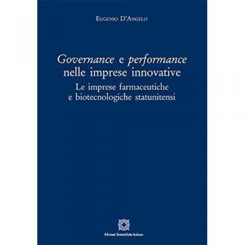 Governance e perfomance nelle imprese innovative. Le imprese farmaceutiche e biotecnologiche statunitensi