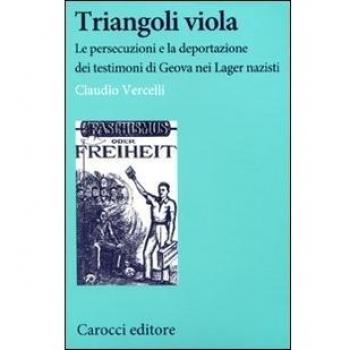 Triangoli viola. Le persecuzioni e la deportazione dei testimoni di Geova nei Lager nazisti