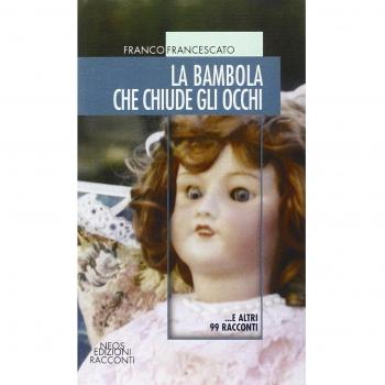 La bambola che chiude gli occhi... e altri 99 racconti